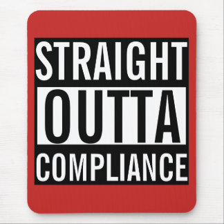 Straight Outta Compliance Mouse Mat