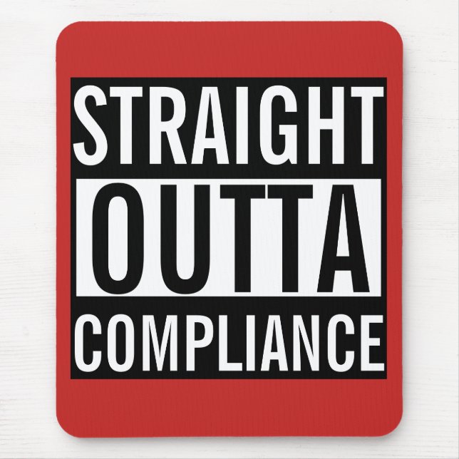 Straight Outta Compliance Mouse Mat (Front)