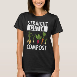 Straight Outta Compost Gardener Garden Gardening T-Shirt