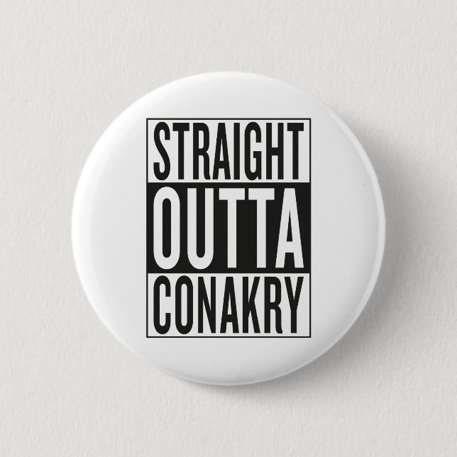 straight outta Conakry 6 Cm Round Badge (Front)