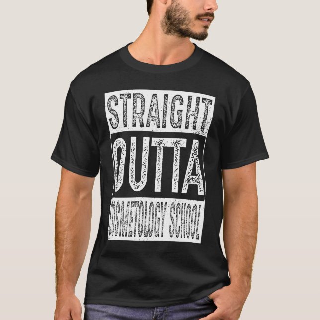 Straight Outta Cosmetology School   Graduation T-Shirt (Front)