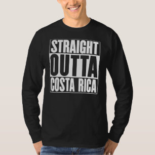 Straight Outta Costa Rica Slogan Statement Fun Ou T-Shirt