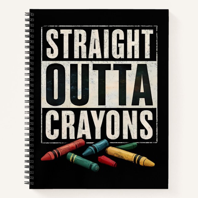 Straight Outta Crayons Notebook (Front)