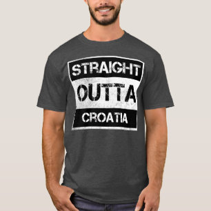 Straight Outta Croatia Traveller Gift Country Expa T-Shirt