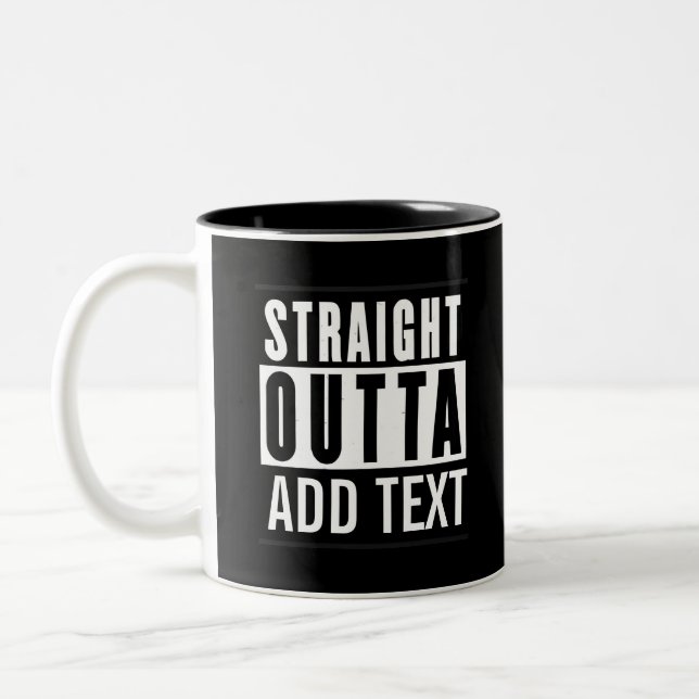 Straight Outta Custom Mug – Add Your City, State,  (Left)