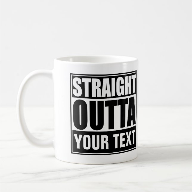 Straight Outta Custom Personalised Coffee Mug (Left)