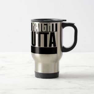 STRAIGHT OUTTA CUSTOM YOUR TEXT HERE TEE TRAVEL MUG