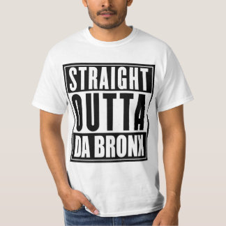 Straight Outta Da Bronx T-Shirt
