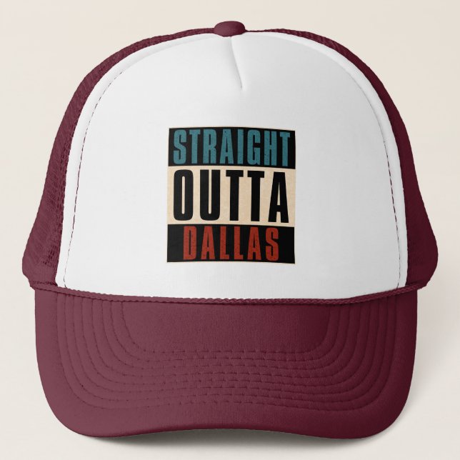 Straight Outta Dallas Texas TX USA Trucker Hat (Front)