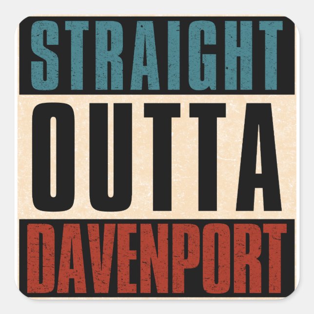 Straight Outta Davenport Iowa IA Square Sticker (Front)