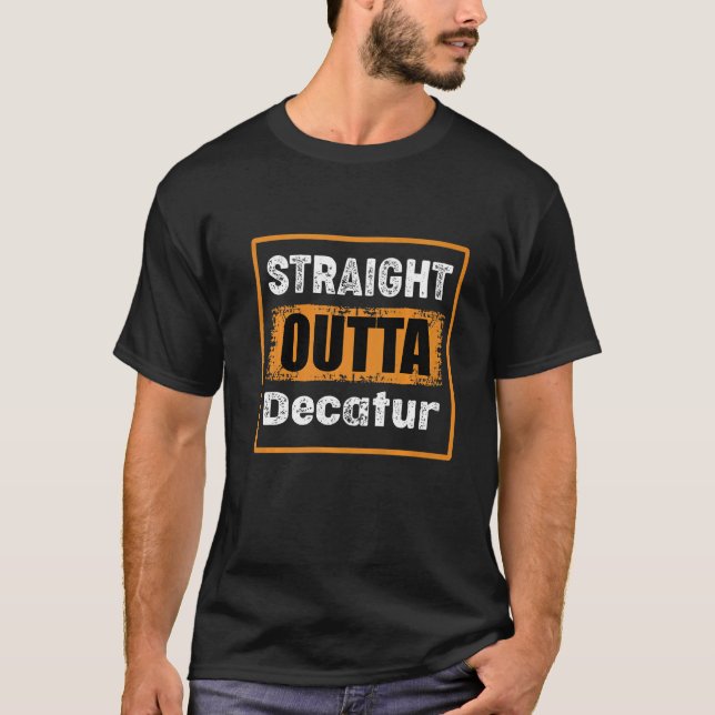 Straight Outta Decatur Alabama Usa Retro Distresse T-Shirt (Front)