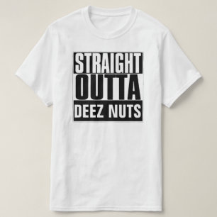 STRAIGHT OUTTA DEEZ NUTS T-SHIRT