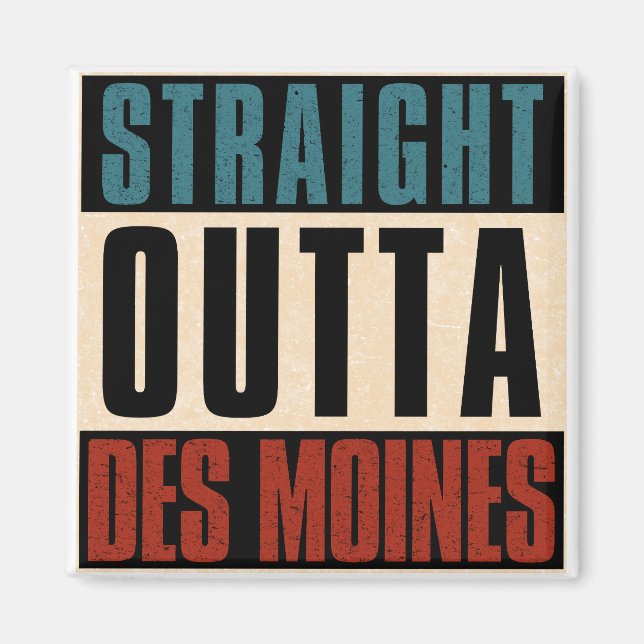 Straight Outta Des Moines Iowa IA Magnet (Front)