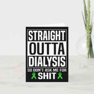 Straight Outta Dialysis Don' Ask Me Kidney Disease Card