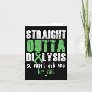 Straight Outta Dialysis Kidney Disease Patient Fun Card