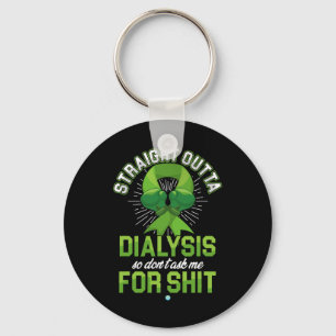 Straight Outta Dialysis Kidney Disease Patient Fun Key Ring