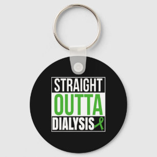 Straight Outta Dialysis Kidney Disease Patient Fun Key Ring