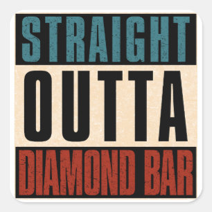 Straight Outta Diamond Bar California CA Square Sticker
