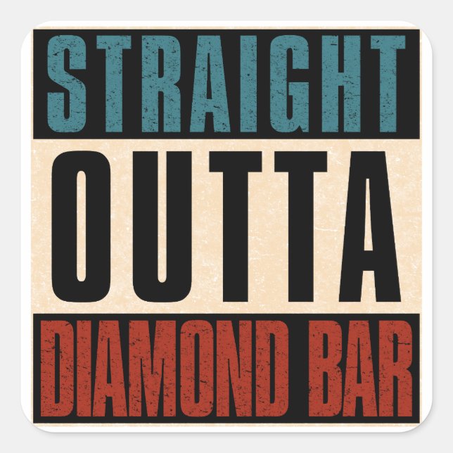 Straight Outta Diamond Bar California CA Square Sticker (Front)