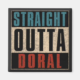 Straight Outta Doral Florida FL Magnet