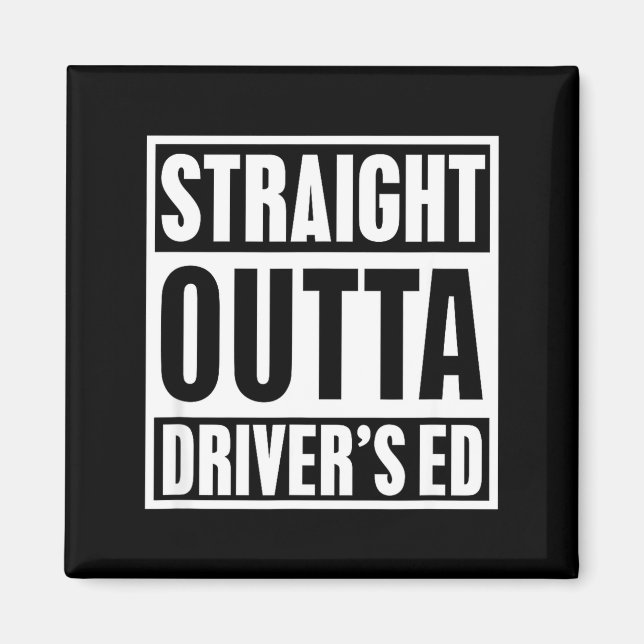 Straight Outta Driver's Ed Funny New Driver  Magnet (Front)
