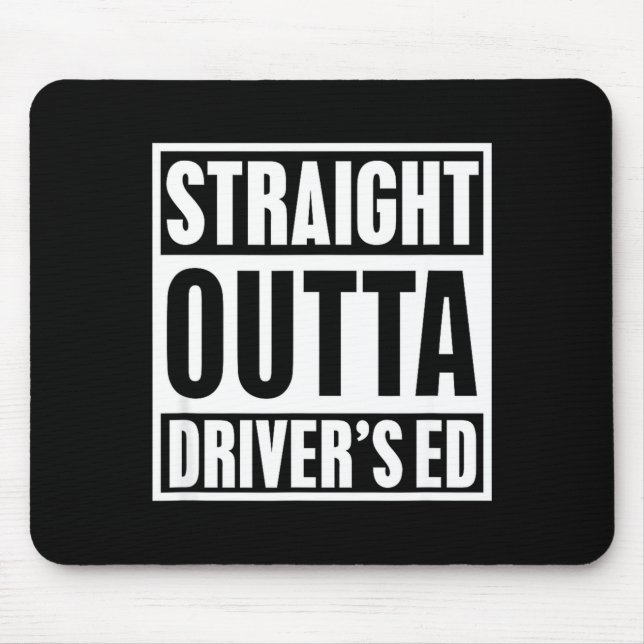 Straight Outta Driver's Ed Funny New Driver  Mouse Mat (Front)