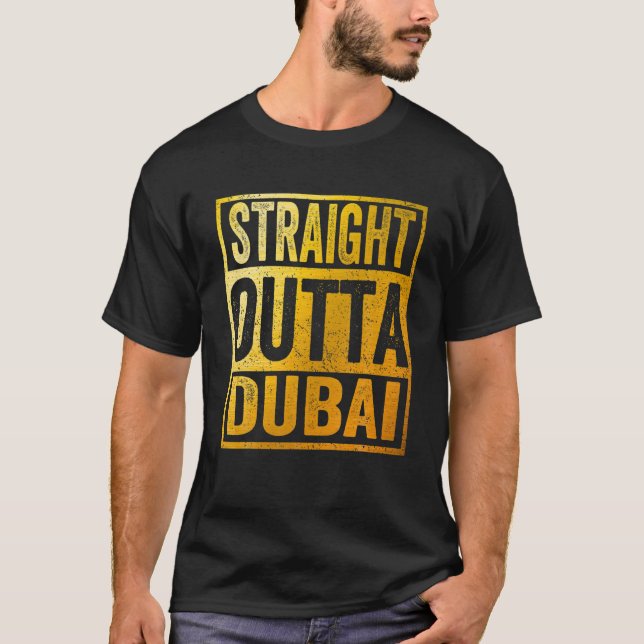 Straight Outta Dubai T-Shirt (Front)