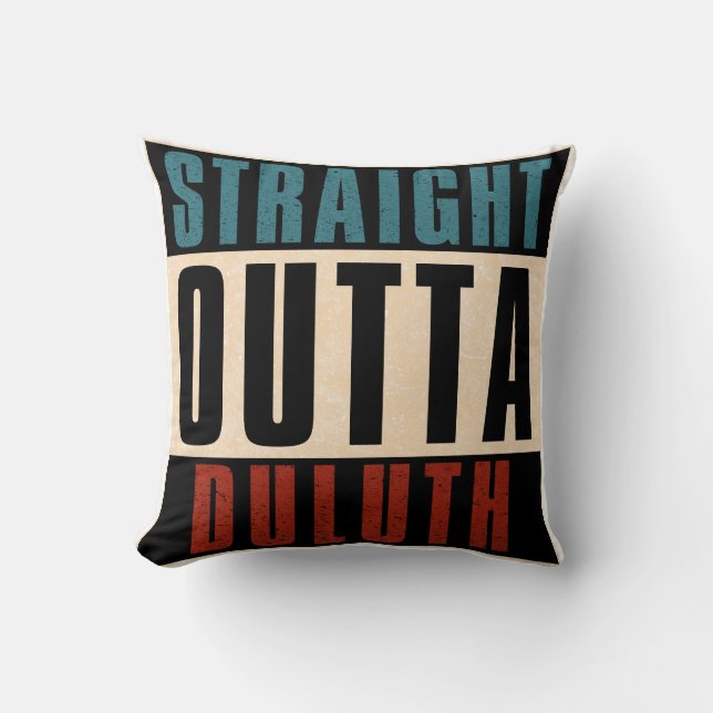 Straight Outta Duluth Minnesota MN Cushion (Front)