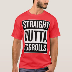 Straight Outta Eggrolls Funny Food Snack T Shirt 