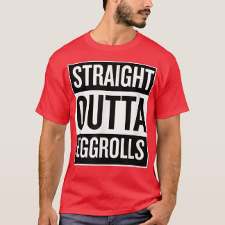 Straight Outta Eggrolls Funny Food Snack T Shirt