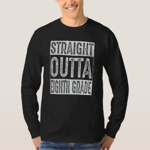 Straight Outta Eighth Grade 8th Grade Graduation T-Shirt