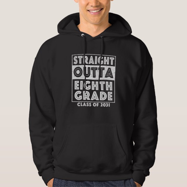 Straight Outta Eighth Grade Graduate Class Of 2031 Hoodie (Front)
