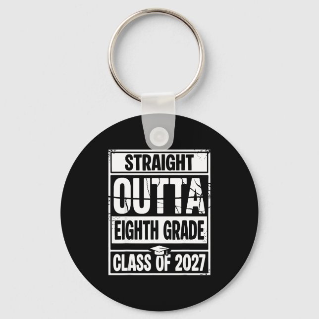 Straight outta eighth grade graduation class of key ring (Front)
