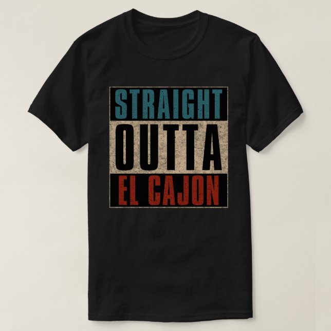 Straight Outta El Cajon California CA T-Shirt (Design Front)