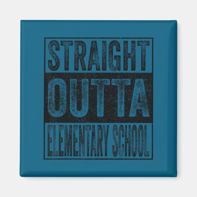 Straight outta elementary school class 2026 magnet (Front)
