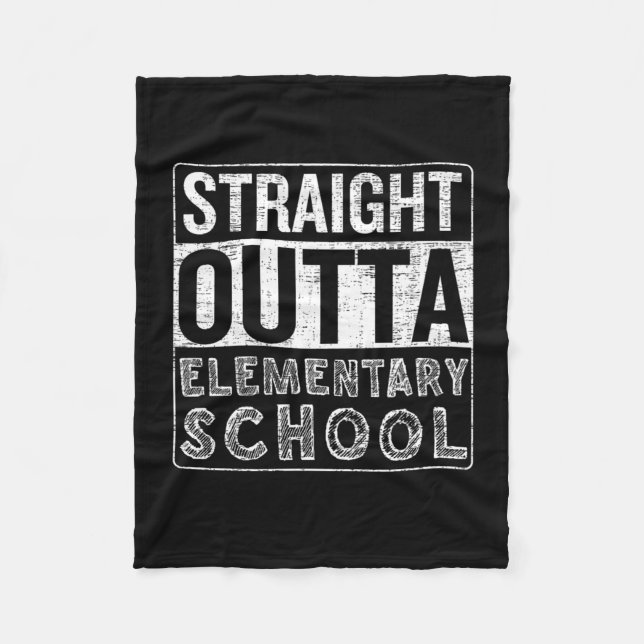 Straight Outta Elementary School Funny Class Gradu Fleece Blanket (Front)