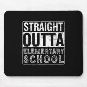Straight Outta Elementary School Funny Class Gradu Mouse Mat