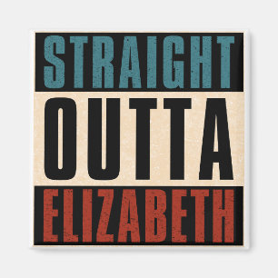 Straight Outta Elizabeth New Jersey NJ Magnet