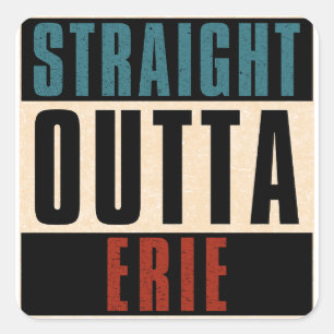 Straight Outta Erie Pennsylvania PA Square Sticker