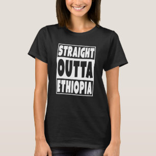 Straight Outta Ethiopia For Ethiopian Family Roots T-Shirt