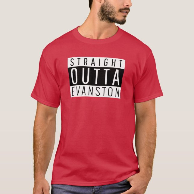 Straight Outta Evanston Illinois T-Shirt (Front)