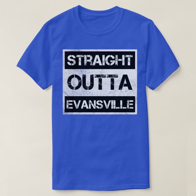 Straight Outta Evansville Indiana Vintage Distress T-Shirt (Design Front)
