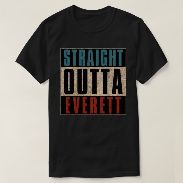 Straight Outta Everett Washington WA T-Shirt (Design Front)