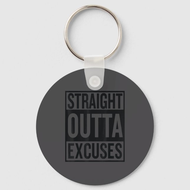 Straight Outta Excuses Block Style Better Self Mot Key Ring (Front)