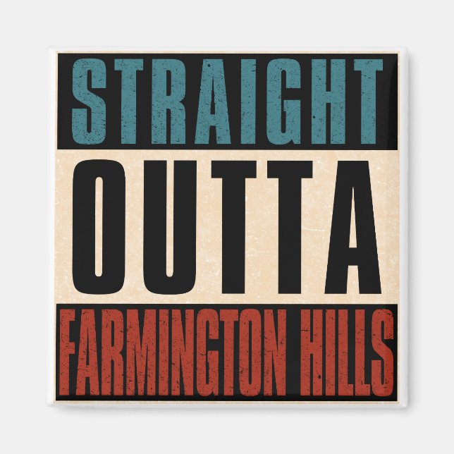 Straight Outta Farmington Hills Michigan MI Magnet (Front)