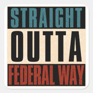 Straight Outta Federal Way Washington WA Square Sticker