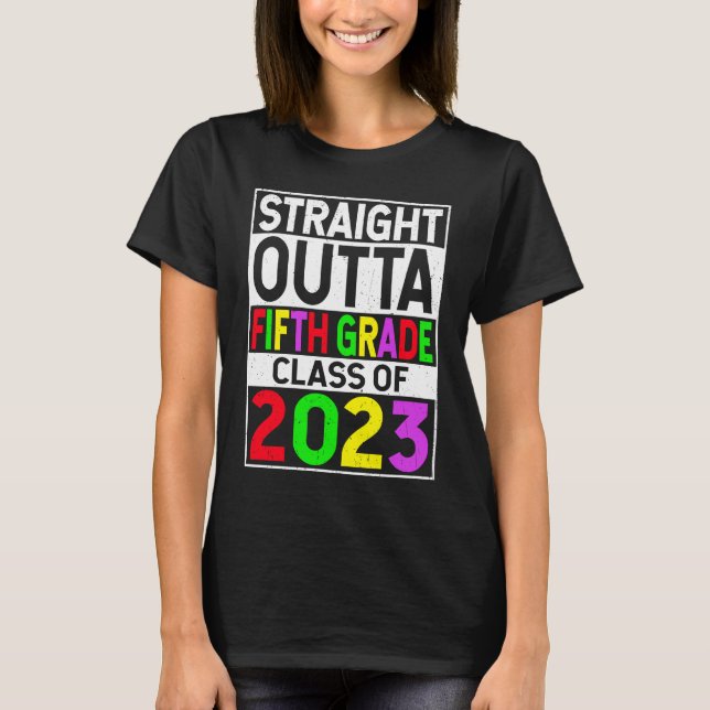 Straight Outta Fifth Grade 2023 Graduation 5th Gra T-Shirt (Front)