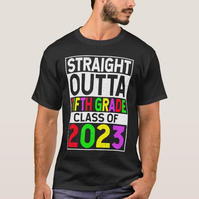 Straight Outta Fifth Grade 2023 Graduation 5th Gra T-Shirt (Front)