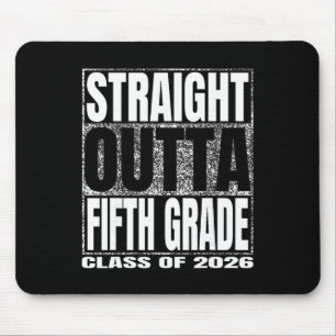 Straight Outta Fifth Grade Cl 2026 Graduate Fifth Mouse Mat