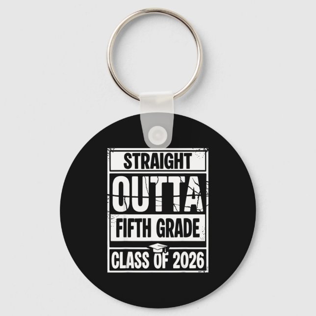 Straight outta fifth grade graduation class of key ring (Front)